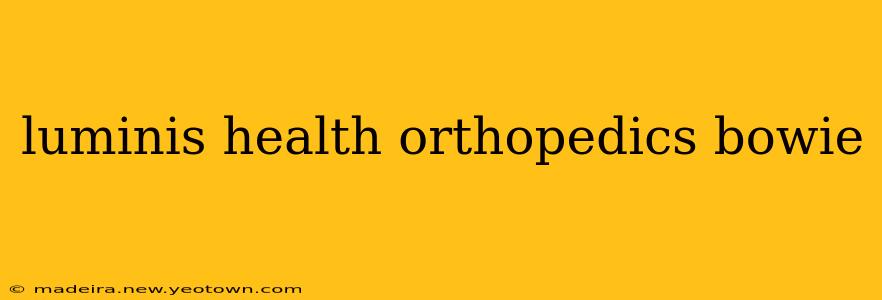 luminis health orthopedics bowie