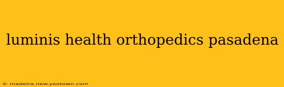 luminis health orthopedics pasadena