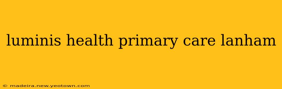luminis health primary care lanham