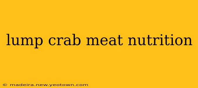 lump crab meat nutrition