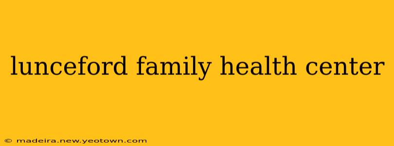 lunceford family health center