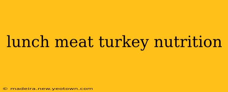 lunch meat turkey nutrition