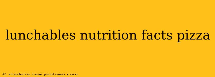 lunchables nutrition facts pizza