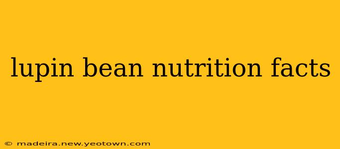 lupin bean nutrition facts