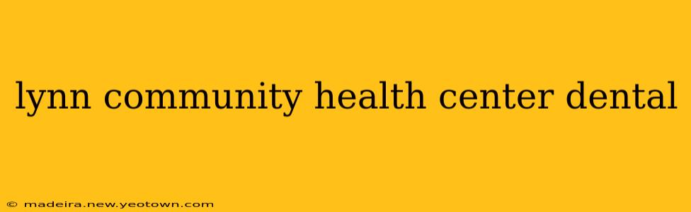 lynn community health center dental