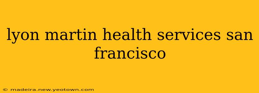 lyon martin health services san francisco