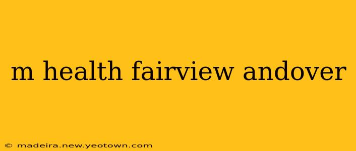 m health fairview andover