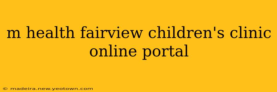 m health fairview children's clinic online portal