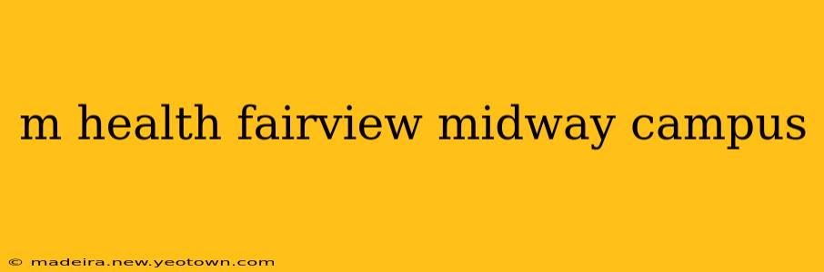 m health fairview midway campus