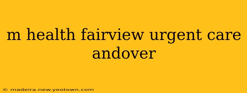 m health fairview urgent care andover