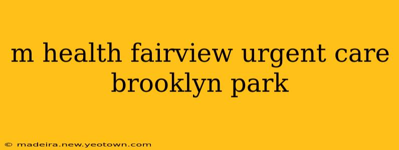m health fairview urgent care brooklyn park