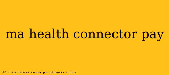 ma health connector pay