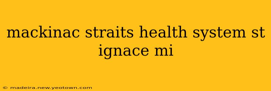 mackinac straits health system st ignace mi