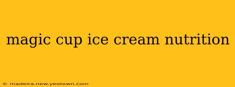 magic cup ice cream nutrition