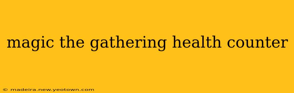magic the gathering health counter