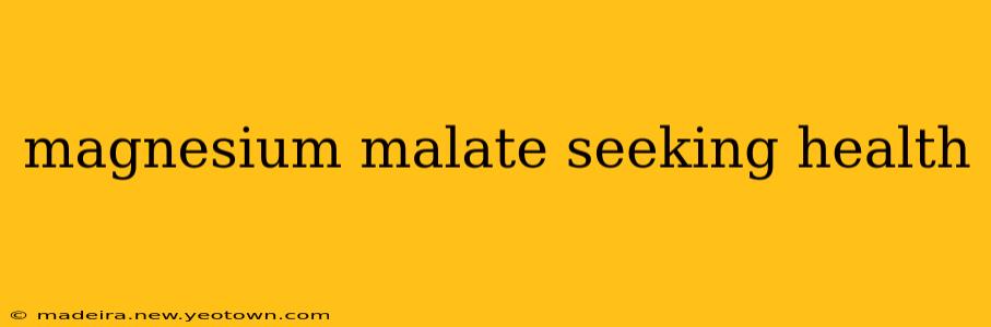 magnesium malate seeking health