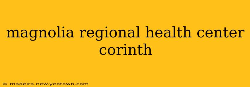 magnolia regional health center corinth
