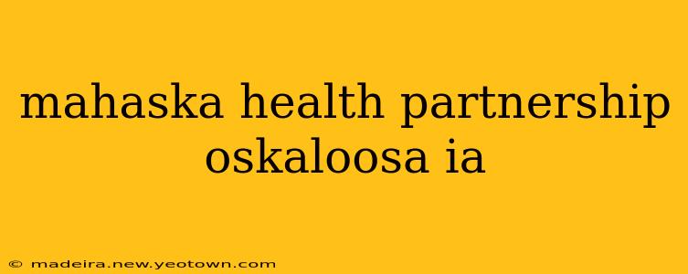 mahaska health partnership oskaloosa ia