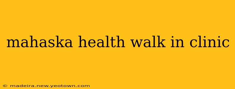 mahaska health walk in clinic