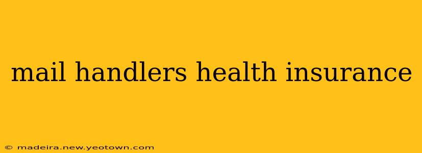 mail handlers health insurance