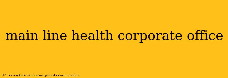 main line health corporate office