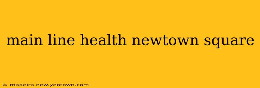 main line health newtown square