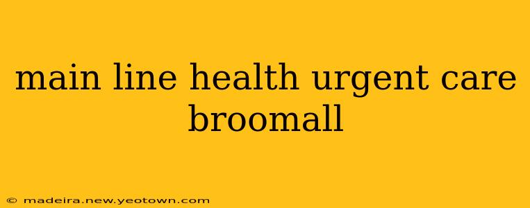 main line health urgent care broomall