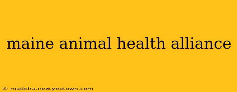 maine animal health alliance