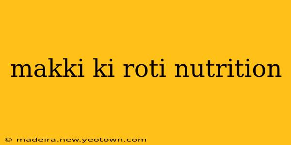 makki ki roti nutrition