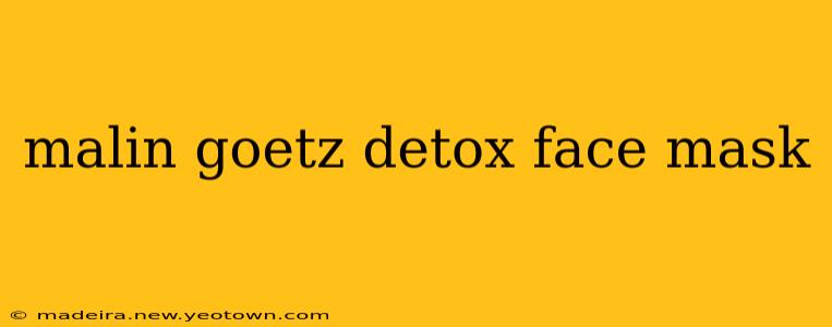 malin goetz detox face mask