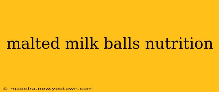 malted milk balls nutrition