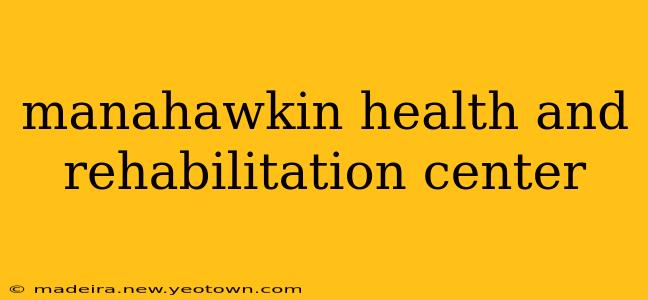 manahawkin health and rehabilitation center