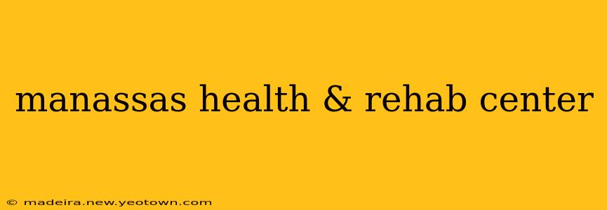 manassas health & rehab center