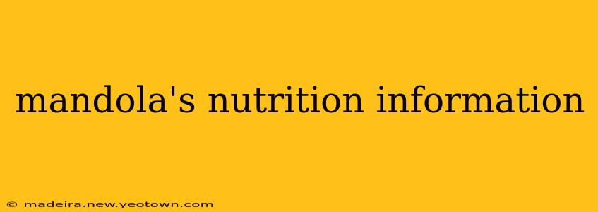 mandola's nutrition information