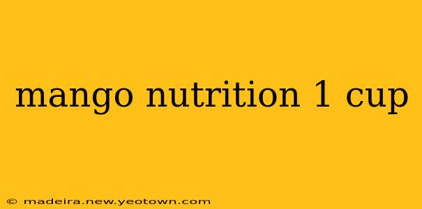 mango nutrition 1 cup
