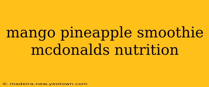 mango pineapple smoothie mcdonalds nutrition