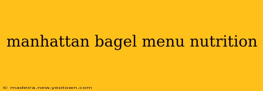 manhattan bagel menu nutrition