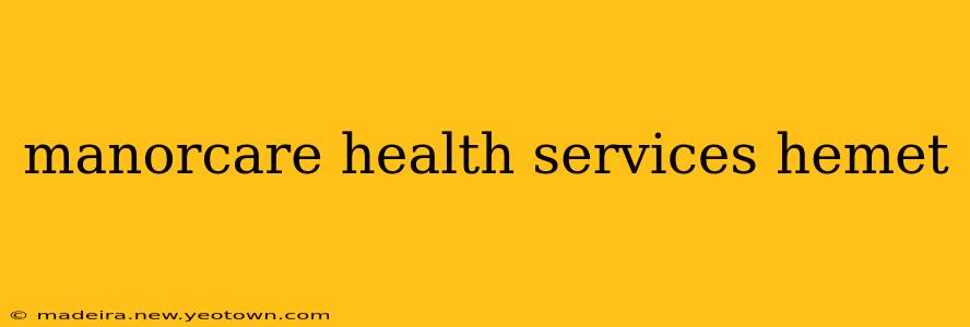 manorcare health services hemet