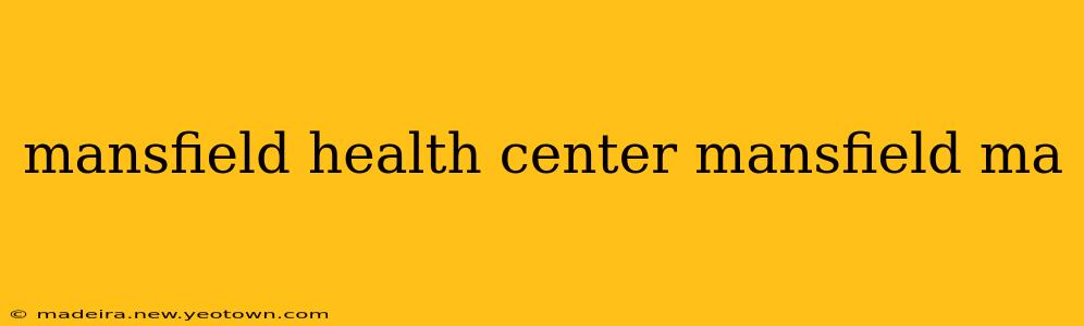 mansfield health center mansfield ma