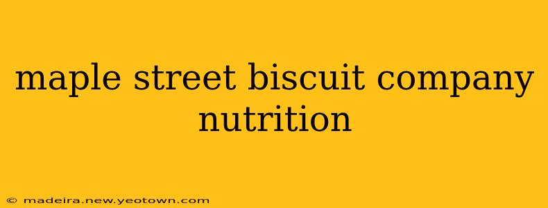 maple street biscuit company nutrition