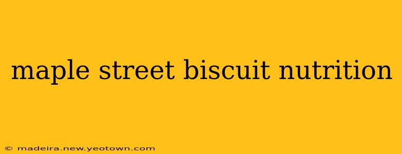 maple street biscuit nutrition
