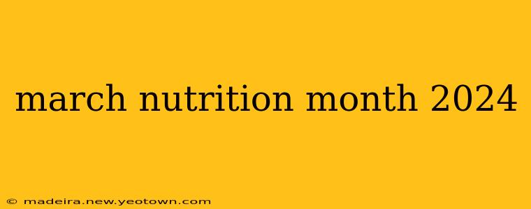 march nutrition month 2024