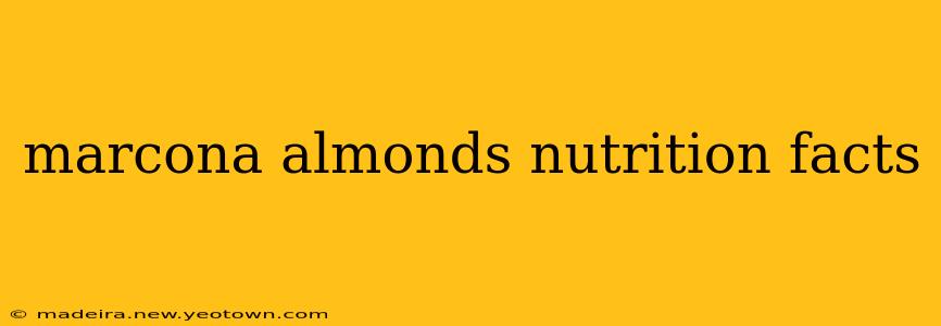 marcona almonds nutrition facts