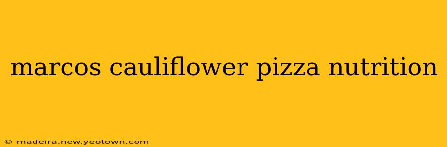 marcos cauliflower pizza nutrition