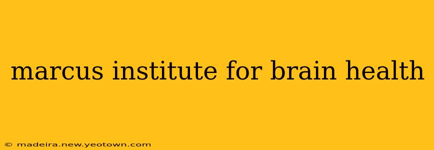 marcus institute for brain health