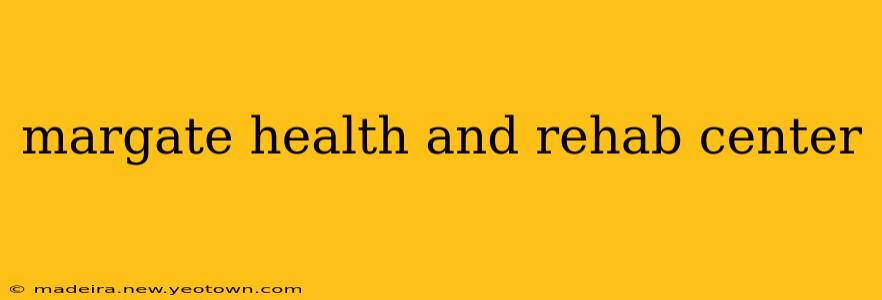 margate health and rehab center