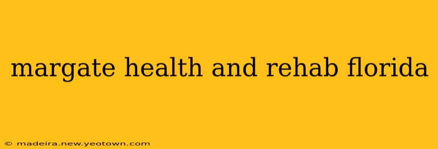 margate health and rehab florida