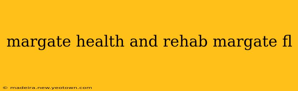 margate health and rehab margate fl