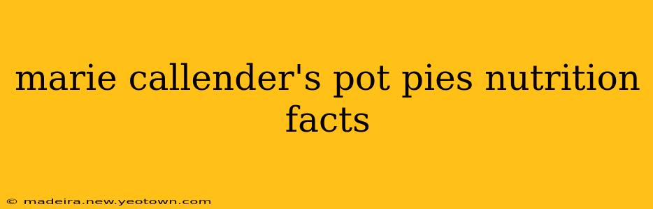marie callender's pot pies nutrition facts