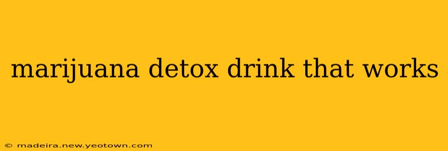 marijuana detox drink that works